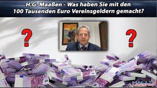 H.G. Maaßen - Was haben Sie mit den 100 Tausenden Euro Vereinsgeldern gemacht?