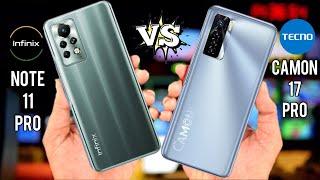 Infinix Note 11 Pro Vs Tecno Camon 17 Pro Full Comparison | Which Phone You Choose !