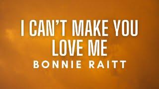 Bonnie Raitt - I Can't Make You Love Me (Lyrics)