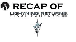 The ULTIMATE Recap of Lightning Returns: Final Fantasy XIII (RECAPitation) #ffxiii #lightningreturns