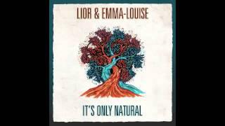 Lior & Emma Louise - It's Only Natural