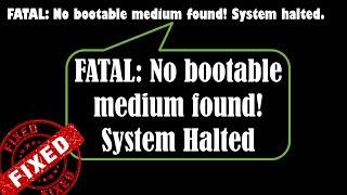 VirtualBox Fatal no bootable medium found System Halted - Fix