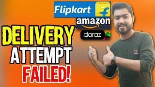 Delivery Attempt Unsuccessful Amazon and Daraz Solution and Reasons Explained in Hindi/Urdu