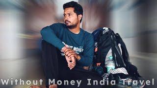 Without Money Travel Day 1 / Krishna Choubisa/ jsk present