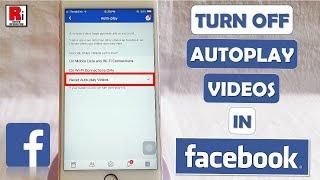 HOW TO TURN OFF AUTOPLAY VIDEOS ON FACEBOOK APP