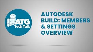 Autodesk Build: Members & Settings Overview