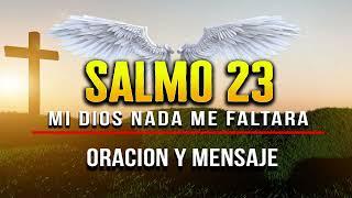 LA ORACION DEL SALMO 23 "QUE NADA FALTE EN MI VIDA"