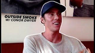 Conor Dwyer's Shirt Looks Ridiculously Comfortable | Outside Smoke Ep. 12