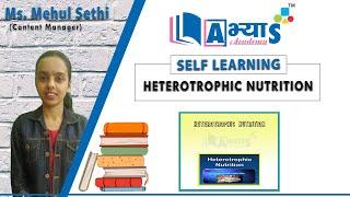 Heterotrophic Nutrition | ABHYAS Academy | Ms. Mehul Sethi | abhyasonline.in