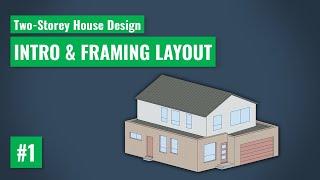 Two-Storey House Design: Ep.1 - Introduction & Framing Layout