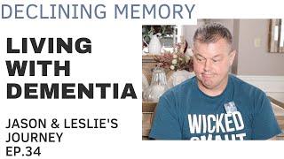 LIVING WITH DEMENTIA EP. 34 | DECLINING MEMORY