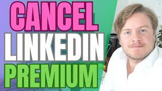 How to Cancel LinkedIn Premium Subscription in 2023