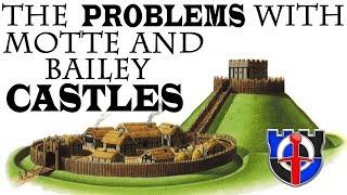 The problems with Motte and Bailey CASTLES