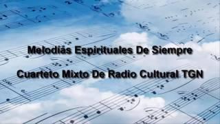 Melodias Espirituales De Siempre - Cuarteto Mixto De Radio Cultural TGN