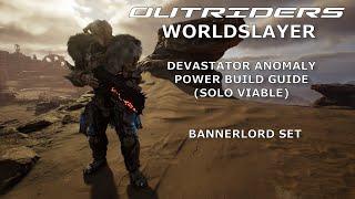 Outriders Worldslayer - Devastator Anomaly Power Build guide - Bannerlord Set (Solo Viable)