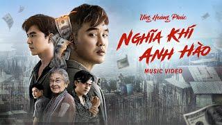 NGHĨA KHÍ ANH HÀO - ƯNG HOÀNG PHÚC x KHÁNH (K-ICM) x ĐINH TÙNG HUY | OFFICIAL MUSIC VIDEO