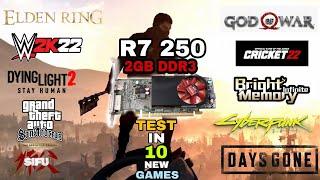 R7 250 Test In 10 New Games !