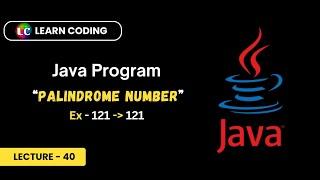 Java Program to Check Number is Palindrome or Not | Learn Coding