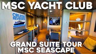 MSC Yacht Club Grand Suite Tour on MSC Seascape