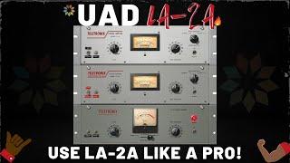  How To Use UAD LA-2A Like A Pro! 