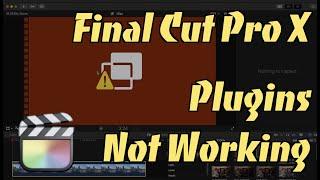 Quick Fixes to FCPX Plugins Not Working  | Final Cut Pro X Quick Fixes