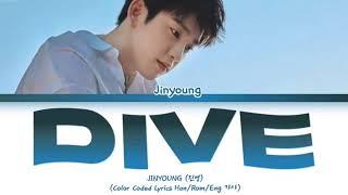 Jinyoung { 진영 } - DIVE Lyrics 가사 { Han/Rom/Eng }