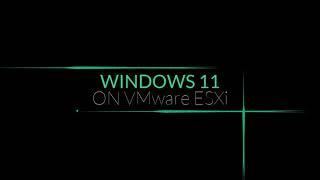 Windows 11 on VMware ESXi - This PC can't run Windows 11