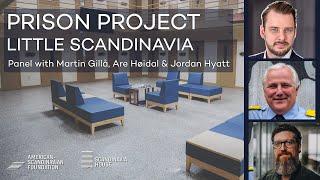 Prison Project: Little Scandinavia | Panel with Martin Gillå, Are Høidal & Jordan Hyatt