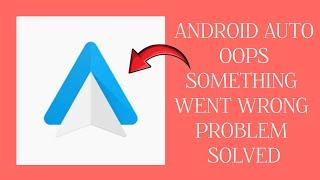 How To Solve Android Auto Oops Something Went Wrong Please Try Again Later Problem| Rsha26 Solutions