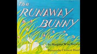 The Runaway Bunny - by Margaret Wise Brown