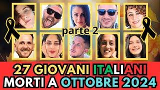 27 GIOVANI Italiani MORTI a OTTOBRE 2024 (pt.2)