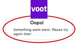 Voot App - Oops Something Went Wrong Error. Please Try Again Later