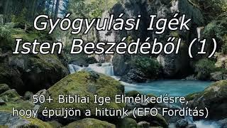 Gyógyulási Igék Isten Beszédéből (1) 50+ Bibliai Ige Elmélkedésre, hogy épüljön a hitünk (EFO Ford.)