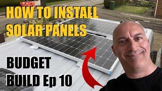 How to Install Solar Panels - Budget Van Build Ep 10