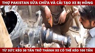 Thợ Pakistan Sửa Chữa Và Cải Tạo Xe Tải Bị Hỏng  || Review Con Người Và Cuộc Sống