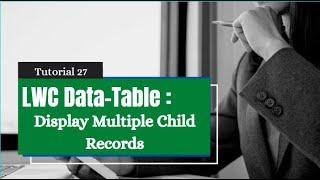 LWC Data-table : Get Multiple Child Record || Parent To Child SOQL In APEX || Salesforce Development