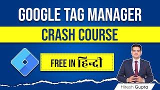 Google Tag Manager Full Tutorial | Google Tag Manager Crash Course | GTM Full Course in Hindi #GTM