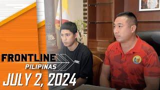FRONTLINE PILIPINAS LIVESTREAM | July 2, 2024