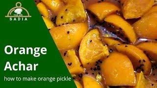 Orange Achar | Orange Pickle recipe | Cook with Sadia