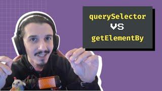 querySelector vs getElementBy