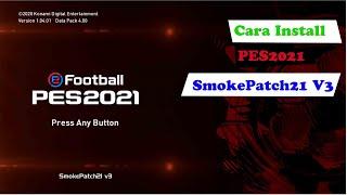 Cara Install SmokePatch21 V3| PES2021