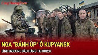 Chiến sự Nga-Ukraine tối 15/11: Nga “đánh úp” ở Kupyansk; Lính Ukraine đầu hàng tại Kursk