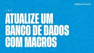 Atualize um banco de dados com macros | VBA