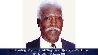 CELEBRATION OF THE LIFE OF THE LATE STEPHEN NJOROGE WACHIRA | BODY VIEWING