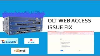 OLT WEB ACCESS ISSUE SOLVE 100% WORK