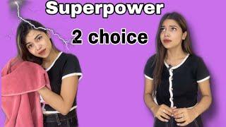 Superpower- You get two Superpowers but.. @PragatiVermaa @TriptiVerma