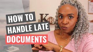 How to Handle Late Documents