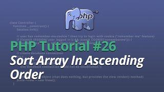 PHP Tutorial - #26 - Sort Array In Ascending Order