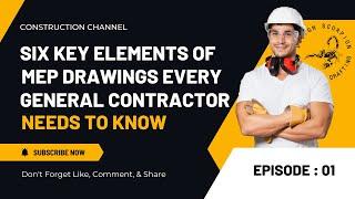 Six Key Elements of MEP Drawings Every General Contractor Needs to Know | Episode 01