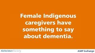 [The ASRP Exchange] Indigenous female caregivers' experiences for a loved one with memory loss